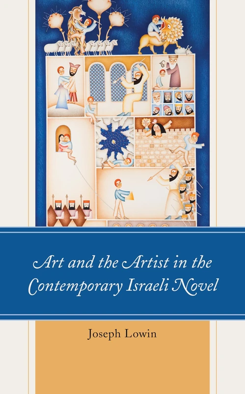 Art and the Artist in the Contemporary Israeli Novel: Aesthetic Israel