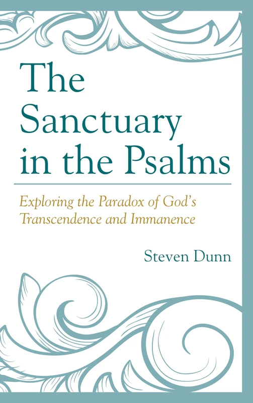 The Sanctuary in the Psalms: Exploring the Paradox of God’s Transcendence and Immanence