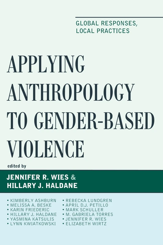 Applying Anthropology to Gender-Based Violence: Global Responses, Local Practices