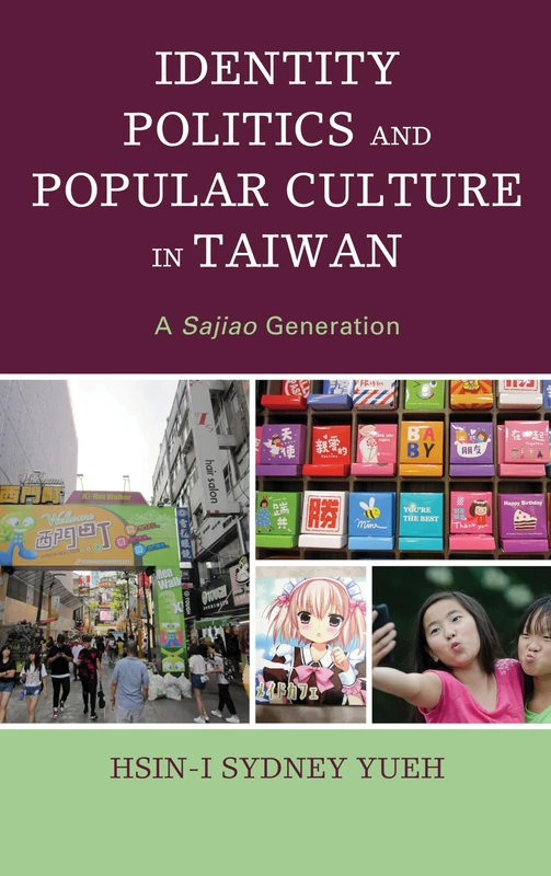 Identity Politics and Popular Culture in Taiwan: A Sajiao Generation