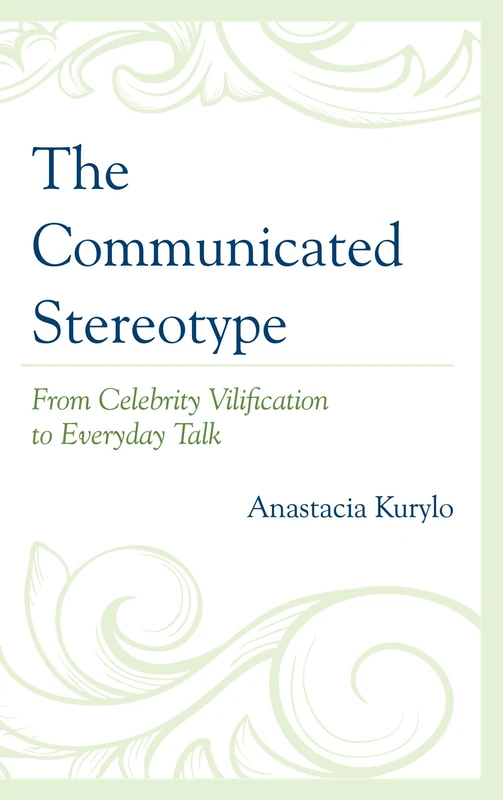 Communicated Stereotype, The: From Celebrity Vilification to Everyday Talk - Image 1
