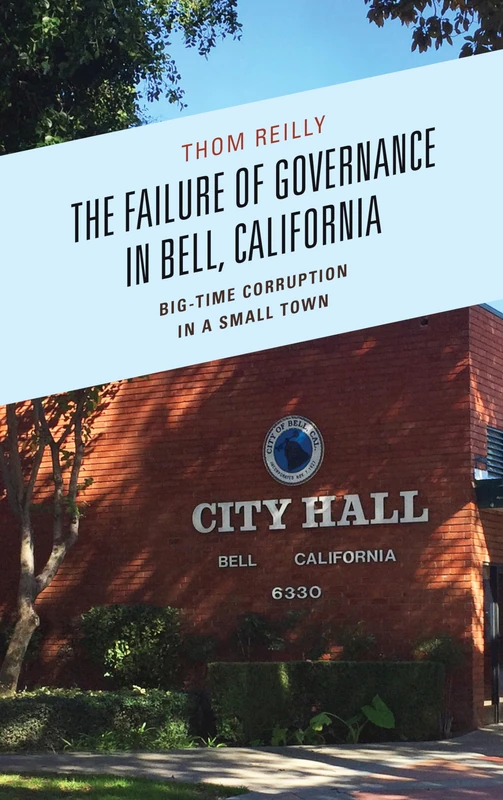 The Failure of Governance in Bell, California: Big-Time Corruption in a Small Town - Image 1