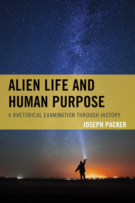 Alien Life and Human Purpose: A Rhetorical Examination Through History - Image 1