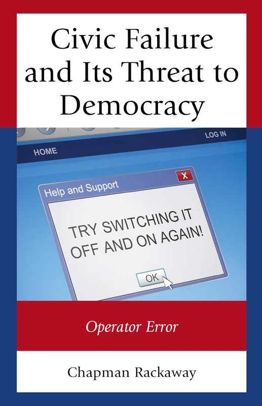 Civic Failure and its Threat to Democracy: Operator Error