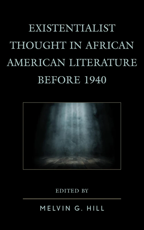 Existentialist Thought in African American Literature Before 1940