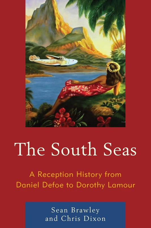 The South Seas: A Reception History from Daniel Defoe to Dorothy Lamour - Image 1