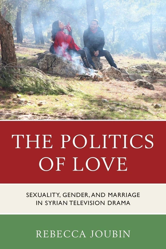 The Politics of Love: Sexuality, Gender, and Marriage in Syrian Television Drama - Image 1