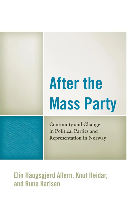 After the Mass Party: Continuity and Change in Political Parties and Representation in Norway - Image 1