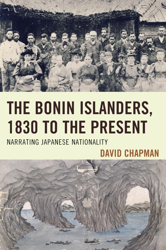 The Bonin Islanders, 1830 to the Present: Narrating Japanese Nationality (AsiaWorld) - Image 1