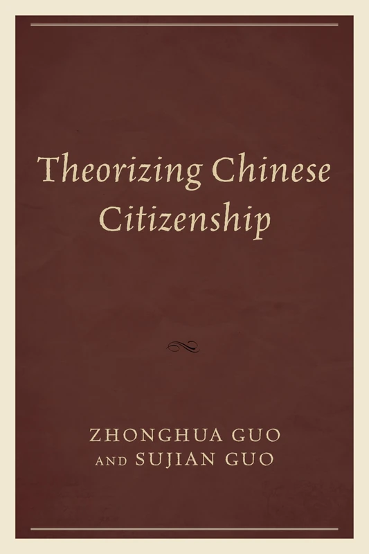 Theorizing Chinese Citizenship (Challenges Facing Chinese Political Development)