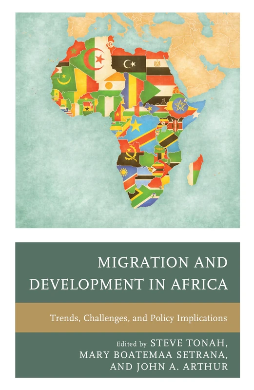 Migration and Development in Africa: Trends, Challenges, and Policy Implications (African Migration and Diaspora Series)