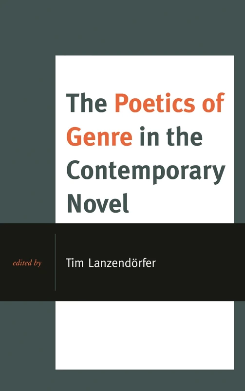 Poetics of Genre in the Contemporary Novel, The