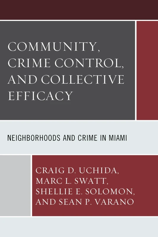 Community, Crime Control, and Collective Efficacy: Neighborhoods and Crime in Miami