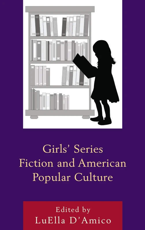 Girls' Series Fiction and American Popular Culture (Children and Youth in Popular Culture)