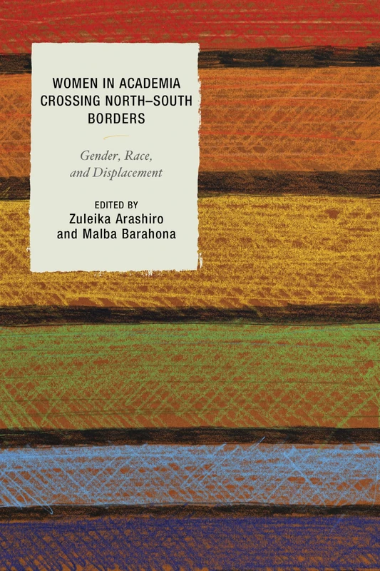 Women in Academia Crossing North-South Borders: Gender, Race, and Displacement