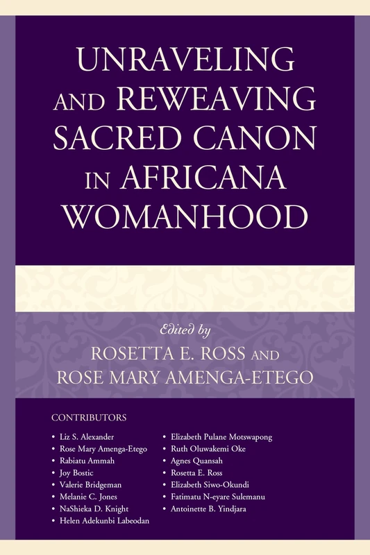 Unraveling and Reweaving Sacred Canon in Africana Womanhood (Feminist Studies and Sacred Texts)