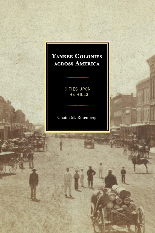 Yankee Colonies Across America: Cities Upon the Hills