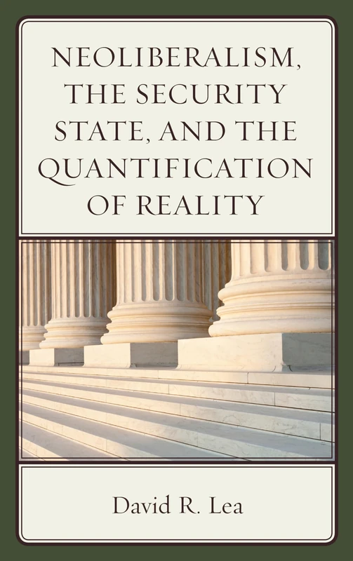 Neoliberalism, the Security State, and the Quantification of Reality - Image 1