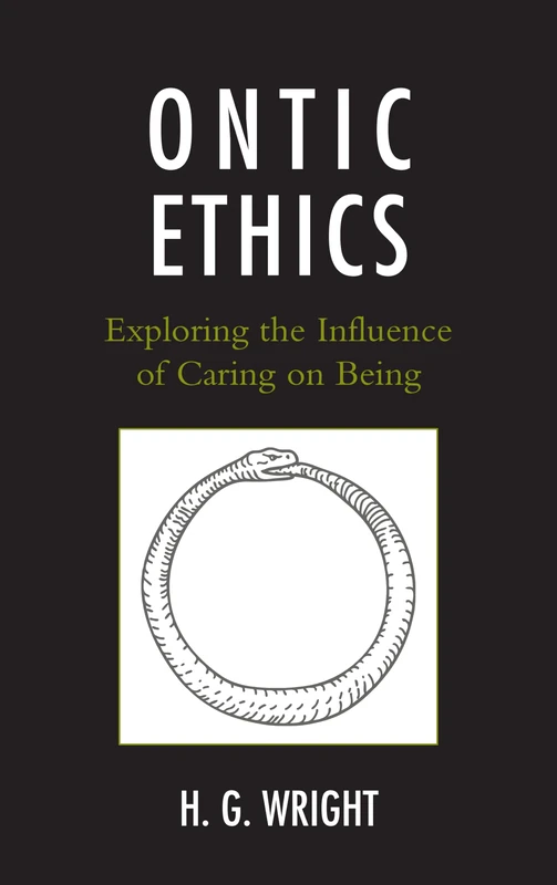 Ontic Ethics Exploring the Infcb: Exploring the Influence of Caring on Being