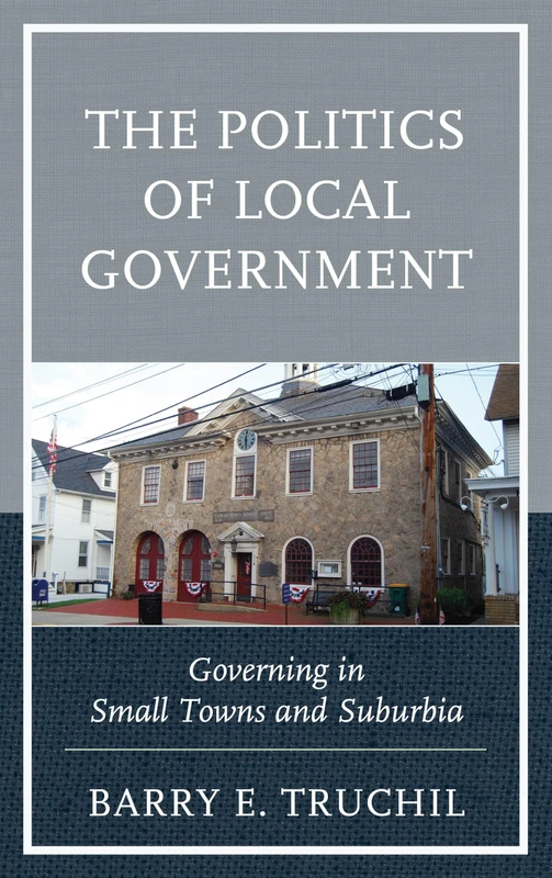 The Politics of Local Government: Governing in Small Towns and Suburbia - Image 1