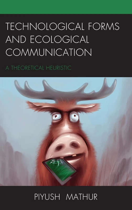 Technological Forms and Ecological Communication: A Theoretical Heuristic - Image 1