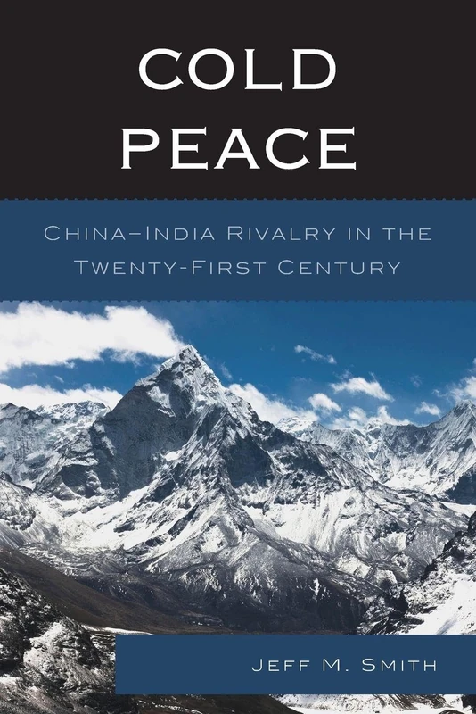 Cold Peace: China–India Rivalry in the Twenty-First Century