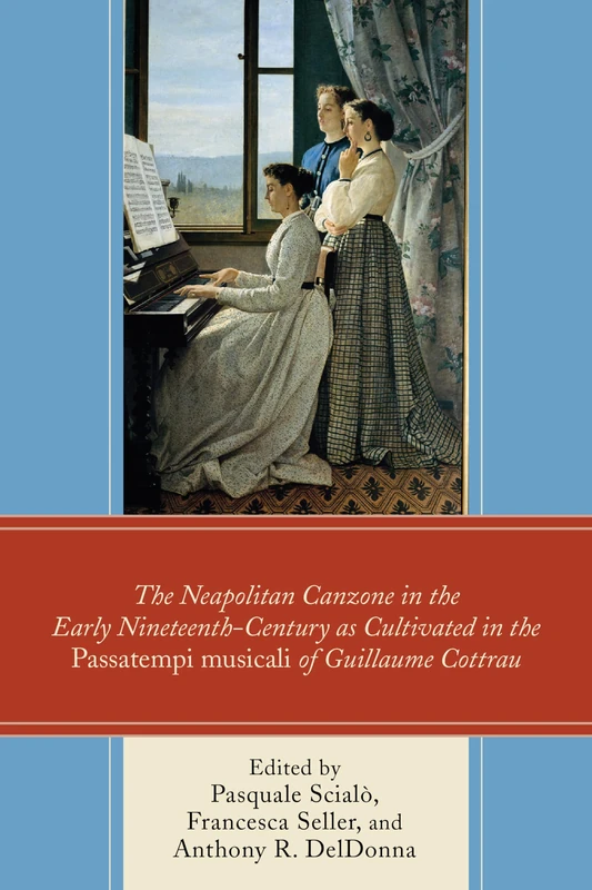 The Neapolitan Canzone in the Early Nineteenth Century as Cultivated in the Passatempi Musicali of Guillaume Cottrau - Image 1
