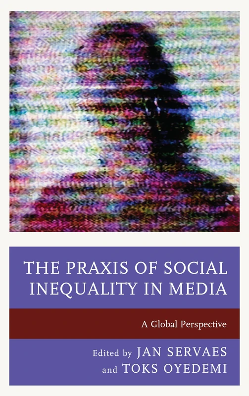 The Praxis of Social Inequality in Media: A Global Perspective (Communication, Globalization & Cultural Identity) - Image 1
