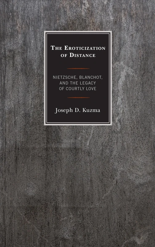 The Eroticization of Distance: Nietzsche, Blanchot, and the Legacy of Courtly Love - Image 1