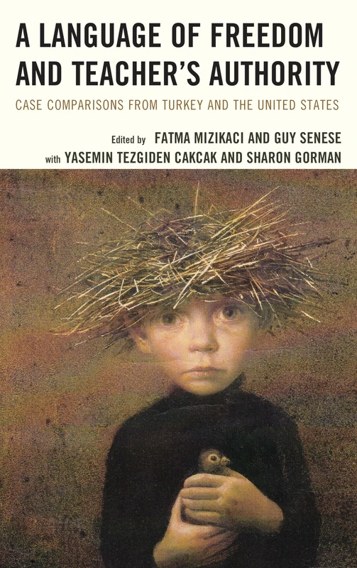 A Language of Freedom and Teacher's Authority: Case Comparisons from Turkey and the United States