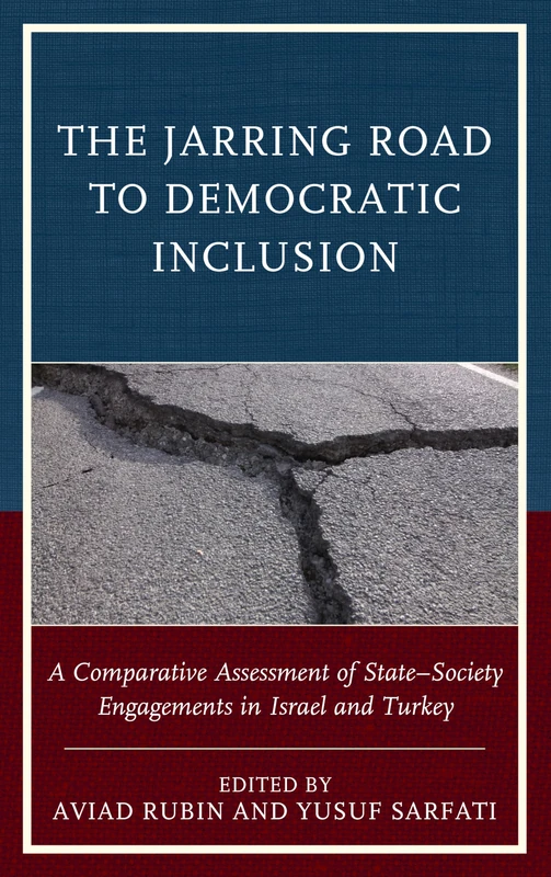 The Jarring Road to Democratic Inclusion: A Comparative Assessment of State Society Engagements in Israel and Turkey