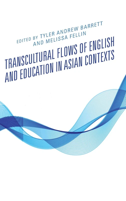 Transcultural Flows of English and Education in Asian Contexts