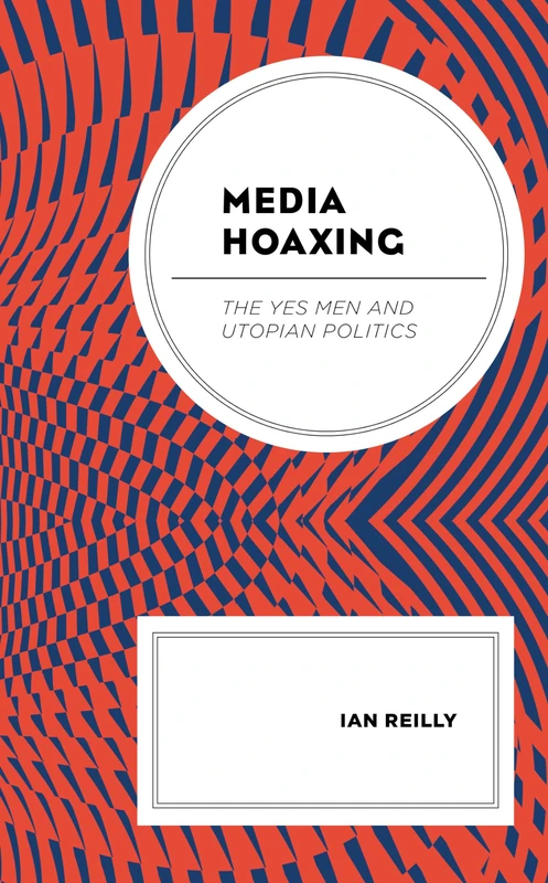 Media Hoaxing: The Yes Men and Utopian Politics - Image 1