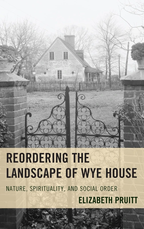 Reordering the Landscape of Wye House: Nature, Spirituality, and Social Order - Image 1