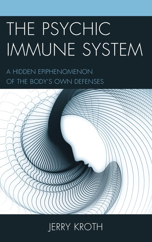 The Psychic Immune System: A Hidden Epiphenomenon of the Body's Own Defenses - Image 1