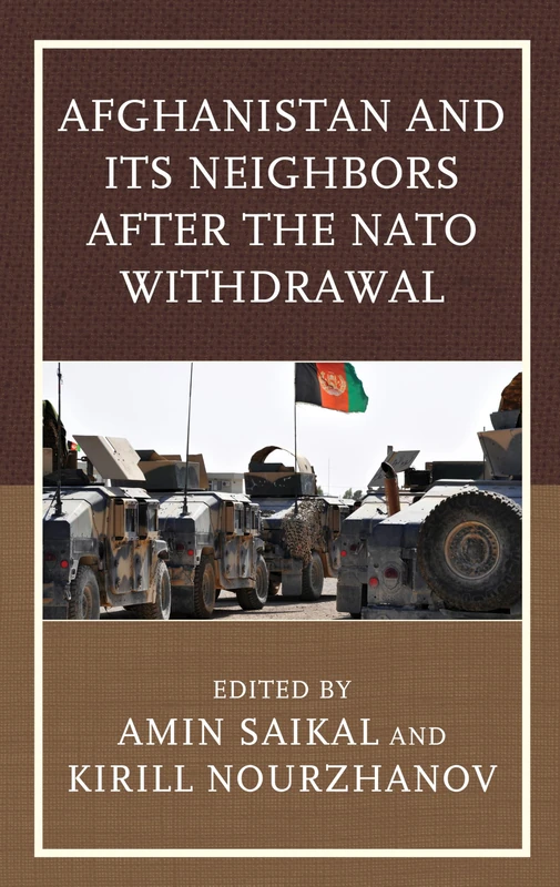 Afghanistan and Its Neighbors after the NATO Withdrawal (Contemporary Central Asia: Societies, Politics, and Cultures)