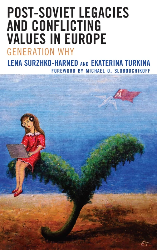 Post-Soviet Legacies and Conflicting Values in Europe: Generation Why (Russian, Eurasian, and Eastern European Politics) - Image 1