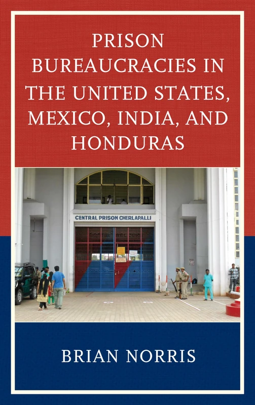 Prison Bureaucracies in the United States, Mexico, India, and Honduras - Image 1