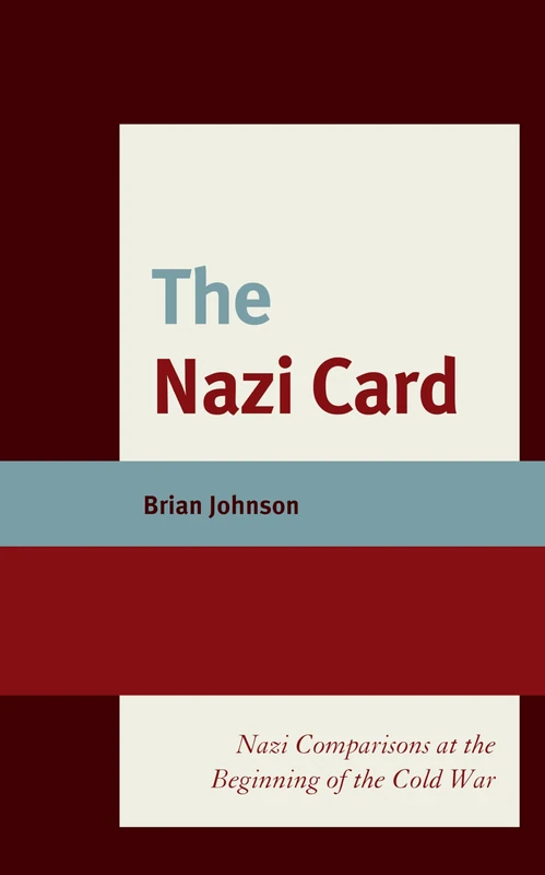 The Nazi Card: Nazi Comparisons at the Beginning of the Cold War - Image 1