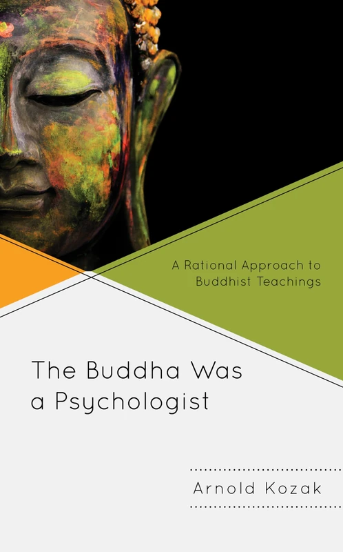 The Buddha Was a Psychologist: A Rational Approach to Buddhist Teachings