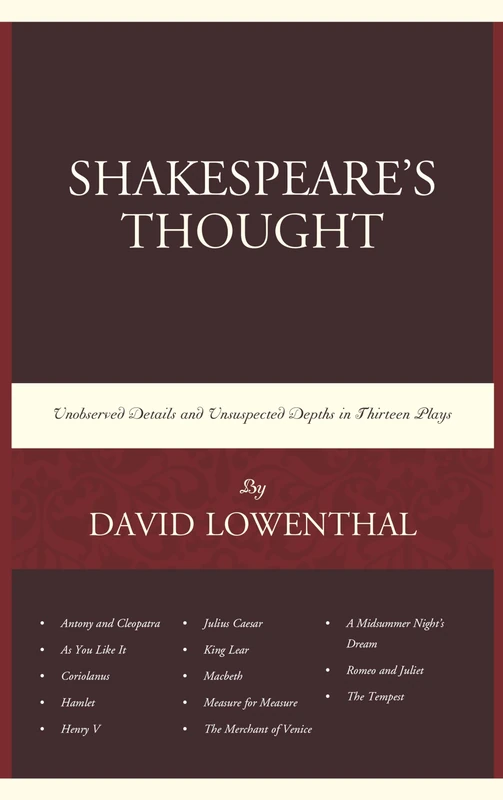Shakespeare’s Thought: Unobserved Details and Unsuspected Depths in Eleven Plays