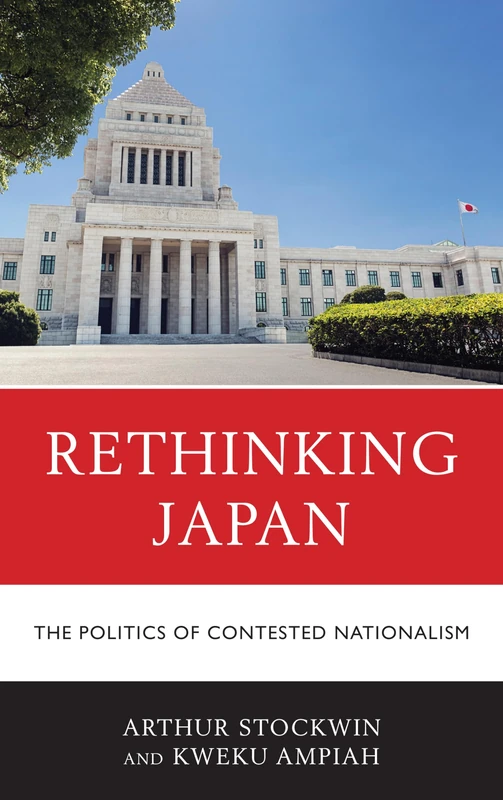 Rethinking Japan: The Politics of Contested Nationalism (New Studies in Modern Japan)
