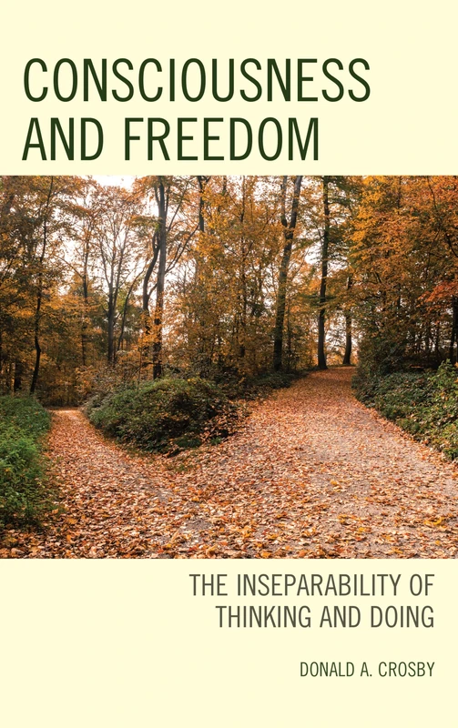 Consciousness and Freedom: The Inseparability of Thinking and Doing
