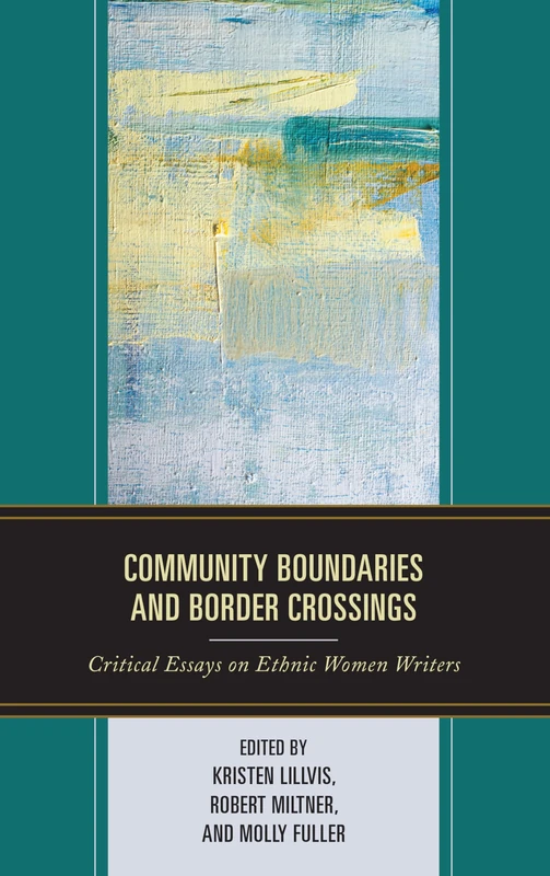 Community Boundaries and Border Crossings: Critical Essays on Ethnic Women Writers (Transforming Literary Studies)