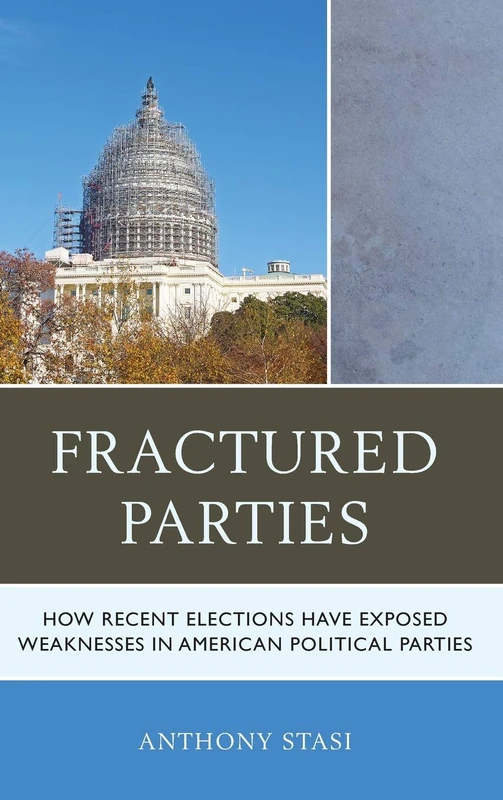 Fractured Parties: How Recent Elections Have Exposed Weaknesses in American Political Parties