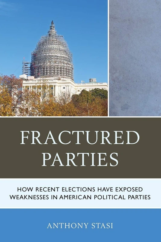 Fractured Parties: How Recent Elections Have Exposed Weaknesses in American Political Parties