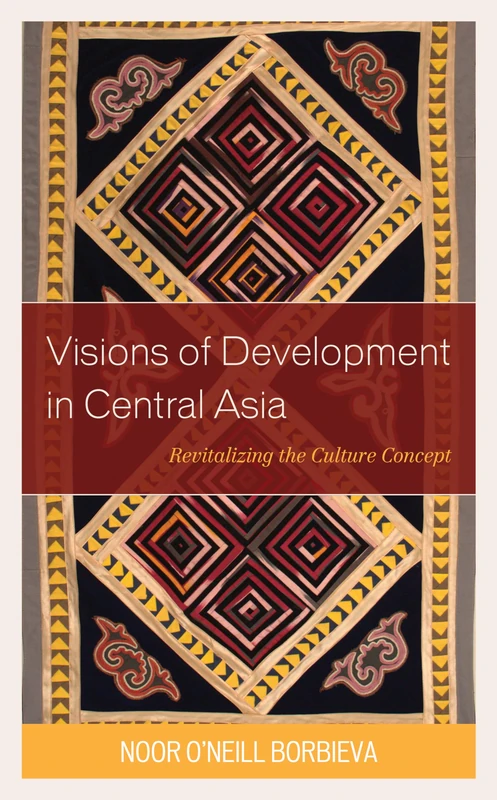 Visions of Development in Central Asia: Revitalizing the Culture Concept (Contemporary Central Asia: Societies, Politics, and Cultures) - Image 1