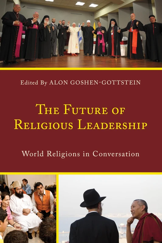 The Future of Religious Leadership: World Religions in Conversation (Interreligious Reflections)