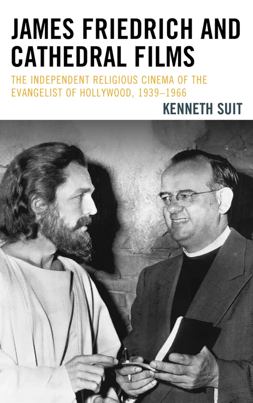 James Friedrich and Cathedral Films: The Independent Religious Cinema of the Evangelist of Hollywood, 1939-1966 - Image 1