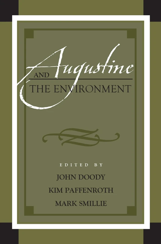 Augustine and the Environment (Augustine in Conversation: Tradition and Innovation)